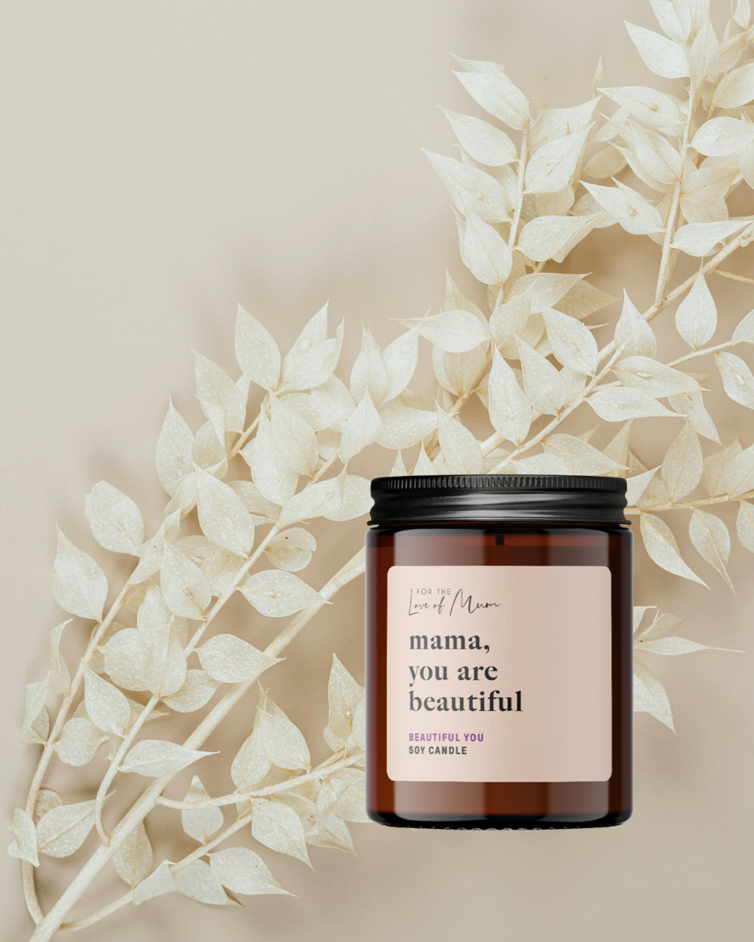 Mama, You Are Beautiful Soy Candle (Beautiful You Fragrance)