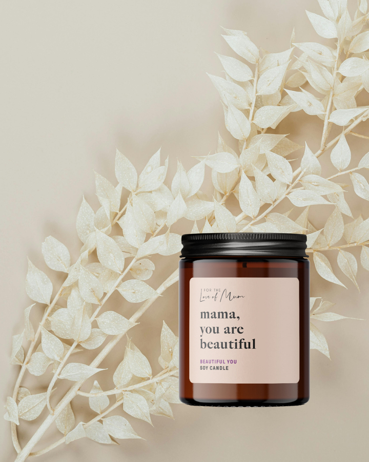 Mama, You Are Beautiful Soy Candle (Beautiful You Fragrance)